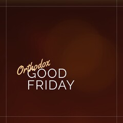 Canvas Print - Composition of orthodox good friday text and copy space over brown background