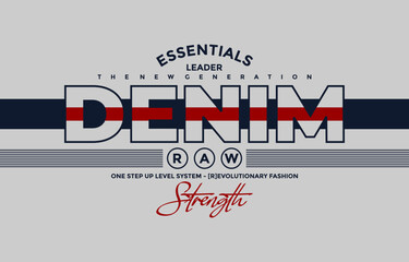 Essentials denim, vector illustration motivational quotes typography slogan. Colorful abstract design for print tee shirt, background, typography, poster and other uses.