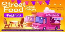 Street Food Festival Poster With Vendor Trucks With Coffee And Cotton Candy, Table And Chairs. Invitation Flyer Of Street Food Market With Vans With Drinks And Snacks, Vector Cartoon Illustration