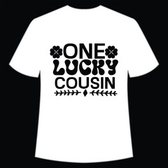 One lucky cousin Happy St. Patrick's day shirt print template, St. Patrick's design, typography design for Irish day, women day, lucky clover, Irish gift