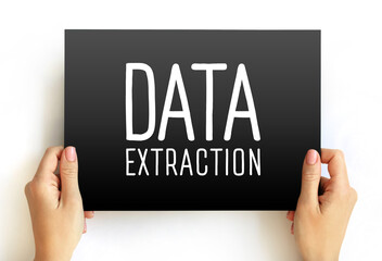 Poster - Data Extraction - act or process of retrieving data out of sources for further data processing or data storage, text concept on card