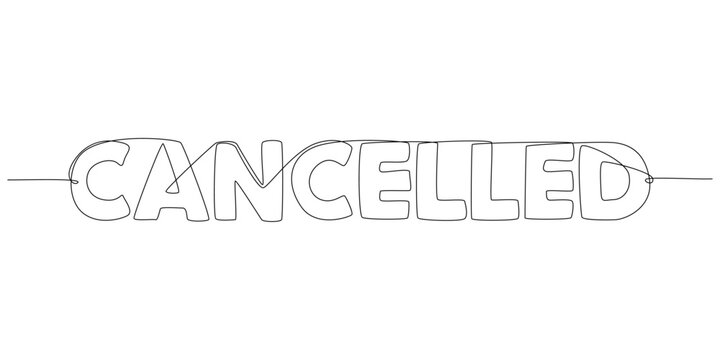 One continuous line of Cancelled word. Thin Line Illustration vector concept. Contour Drawing Creative ideas.
