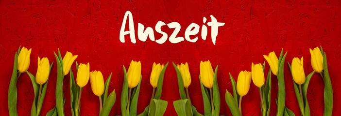 Wall Mural - Baner Of Yellow Tulip Flowers, Red Background, Auszeit Means Downtime