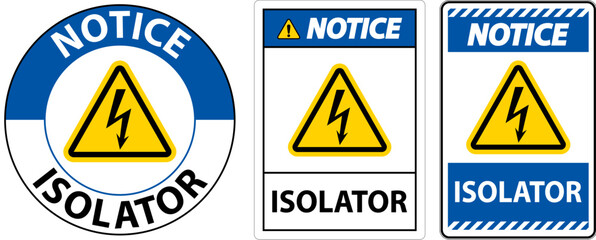 Wall Mural - Notice Isolator Sign On White Background