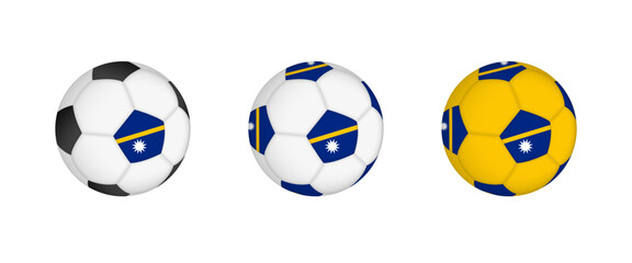 Wall Mural - Collection football ball with the Nauru flag. Soccer equipment mockup with flag in three distinct configurations.