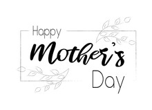 A Handwritten Inscription Of Happy Mother's Day With A Decor Of A Frame And Branches With Leaves. Simple Decorated Lettering. Isolated Vector Template For Greeting Cards, Greetings.