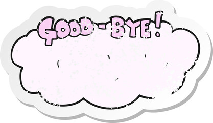 retro distressed sticker of a cartoon goodbye sign