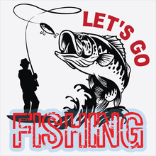 Let's Go Fishing  Svg Design, Vector File.