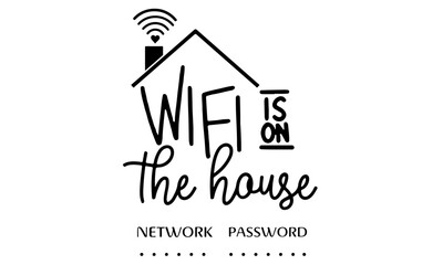 Guest room sign, Home sign svg, Editable WiFi Sign, WiFi Password, Svg Files for Cricut, Home svg, Wifi in on the house, Internet sign svg
