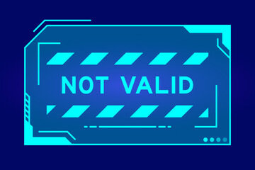 Wall Mural - Futuristic hud banner that have word not valid on user interface screen on blue background