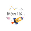 © faveteart - Dream Big handwriting text lettering and rocket flying into outer space isolated on white. Cartoon spaceship, planet, stars vector doodle illustration. Inspirational quote inscription, childish poster