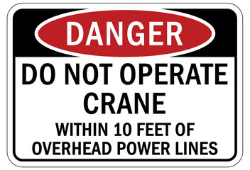 Overhead crane hazard sign and labels do not operate crane within 10 feet of overhead power lines