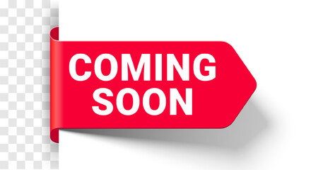 Wall Mural - Coming soon banner sign, vector label tag or icon for new opening. Coming soon banner background for promotion, red ribbon for coming soon announce