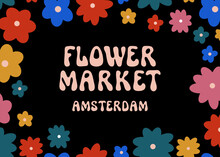 Vector Flower Market Amsterdam Wall Art Poster. Floral Groovy Psychedelic Design. Trippy Simple Geometric Flower Market Room Decor. Colorful Flowers Kitchen Decoration. Multicolored Retro Hippie Print
