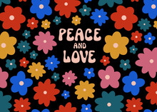 Vector Peace And Love Floral Groovy Psychedelic Poster. Trippy Hippie 60s Greeting Card. Saturated Colors. Abstract Floral Backdrop. Colorful Flowers Positive Vibes Funky Hippie Nostalgia Postcard