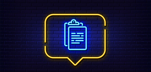 Poster - Neon light speech bubble. Clipboard document line icon. Agreement file sign. Survey record symbol. Neon light background. Clipboard glow line. Brick wall banner. Vector