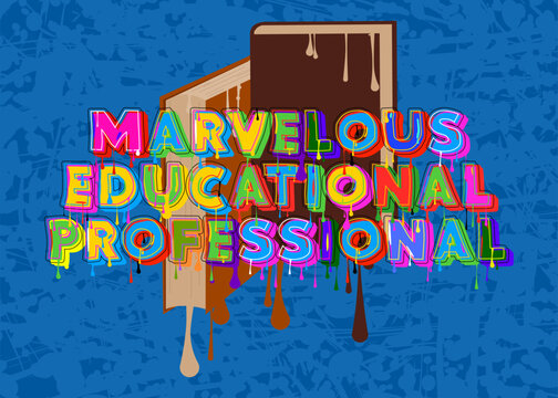 Marvelous Educational Professional. Graffiti tag. Abstract modern street art decoration performed in urban painting style.