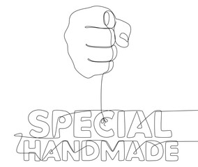 Poster - One continuous line of hand with Special Handmade word. Thin Line Illustration vector concept. Contour Drawing Creative ideas.