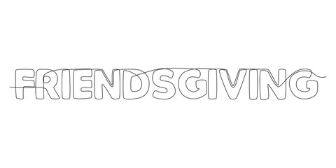 Fototapete - One continuous line of Friendsgiving word. Thin Line Illustration vector concept. Contour Drawing Creative ideas.