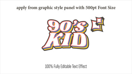 Aufkleber - 90s Kid - fully editable effect, Apply from graphics style panel with 350 to 500pt font size.
