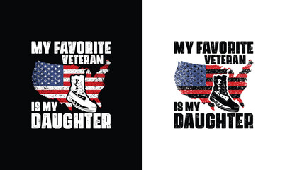 Wall Mural - My favorite veteran is my daughter, Army T shirt design, Veteran T shirt design