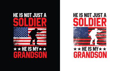 Wall Mural - He is not just a soldier he is my grandson, Army T shirt design, Veteran T shirt design