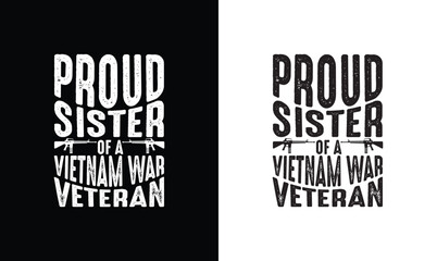 Wall Mural - Proud Sister of a Vietnam War Veteran, Army T shirt design, Veteran T shirt design