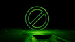 © RocknRoller Studios - Green Restricted Access Technology Concept with Prohibition symbol as a neon light. Vibrant colored icon, on a black background with high tech floor. 3D Render