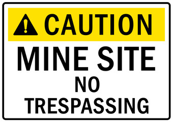 Active mining area danger sign and labels no trespassing