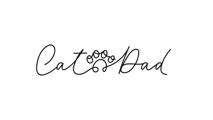 Wall Mural - Cat Dad lettering design with paw print in continuous line style. Funny lettering cat quote. Vector illustration