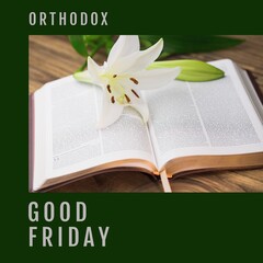 Wall Mural - Composite of flower with bible on table and orthodox good friday text on green background