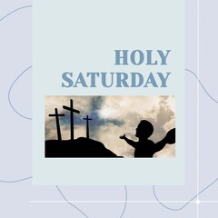 Wall Mural - Composite of man with arms outstretched praying to cross against sky and holy saturday text