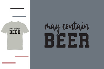 Wall Mural - May contain beer t shirt design 