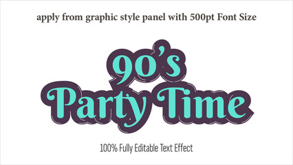 Poster - 90s Party Time - fully editable effect, Apply from graphics style panel with 350 to 500pt font size.