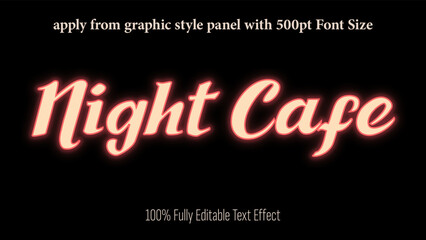 Poster - Night Cafe - fully editable effect, Apply from graphics style panel with 350 to 500pt font size.
