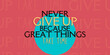 Red modern, Never give up because great things take time, motivational banner quote on a yellow and black text overlay.