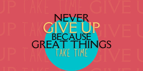Red modern, Never give up because great things take time, motivational banner quote on a yellow and black text overlay.
