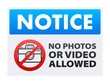 Notice No photos or video allowed sign. Photo camera forbidden.