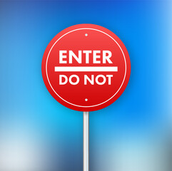 Wall Mural - Traffic sign do not enter. Warning sign. Vector stock illustration.