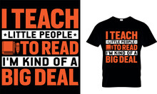 I Teach Little People To Read I'm Kind Of A Bibook T Shirt Design. Book Design. Books T Shirt Design. Books T-shirt Design. Books Design. Reading T Shirt Design. Cat Design. Dog Design. Coffee Design.