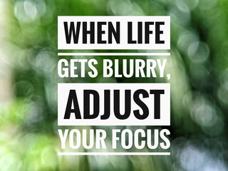 motivation quotes with text when life gets blurry, adjust your focus