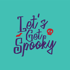 Wall Mural - Let's get spooky. Hand drawn Halloween quote design. Typography illustration.