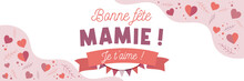 Bonne Fête Mamie - Je T'aime - Bannière Autour De La Fête Des Grands-mères