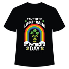 Can't Keep Lepre-calm St. Patrick's Day Happy St Patrick's Day Shirt Print Template, St Patrick's Design, Typography Design For Irish Day, Women Day, Lucky Clover, Irish Gift