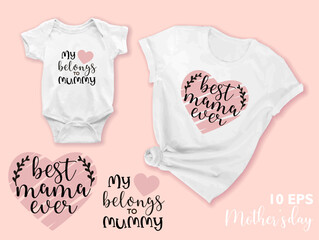 Wall Mural - Best Mama Ever - hand drawn lettering phrase on the pink heart. On the mockup t hirts and bodysuit