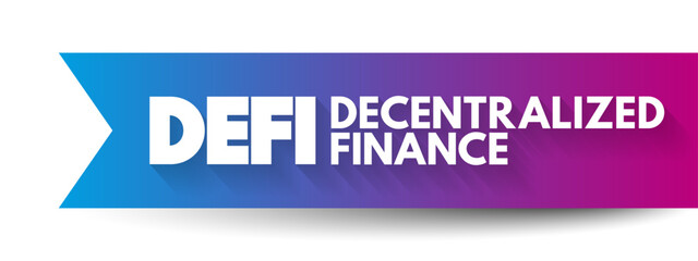 Poster - DeFi Decentralized Finance - blockchain-based form of finance that does not rely on central financial intermediaries, technology concept background