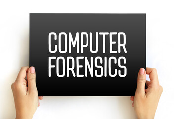 Poster - Computer Forensics - branch of digital forensic science pertaining to evidence found in computers and digital storage media, text concept on card