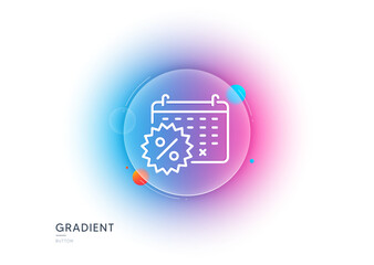Poster - calendar discounts line icon. gradient blur button with glassmorphism. sale shopping sign. clearance