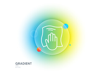 Poster - cleaning cloth line icon. gradient blur button with glassmorphism. wipe with a rag symbol. housekeep