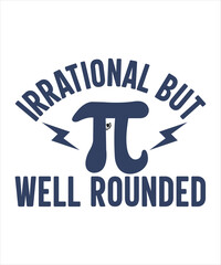 Irrational but well rounded math pi day tshirt design